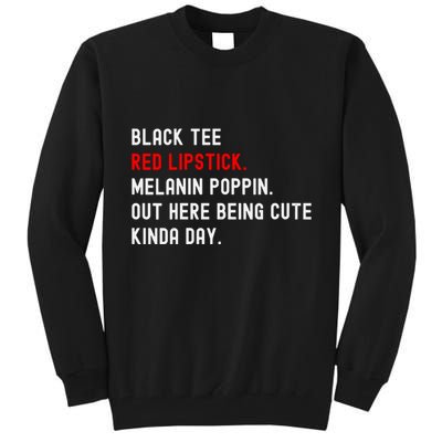 Melanin Poppin Black Print Red Lipstick Saying Tall Sweatshirt