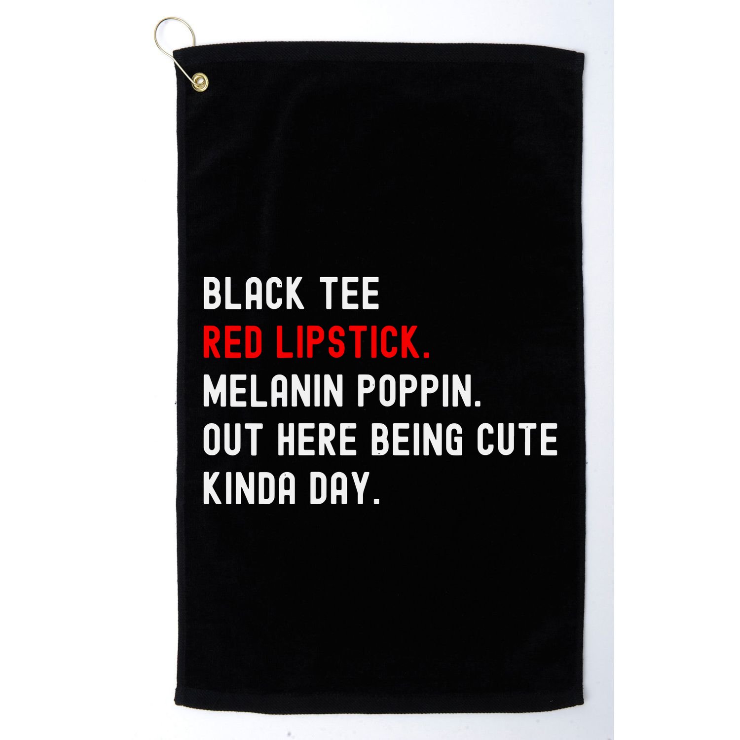 Melanin Poppin Black Print Red Lipstick Saying Golf Towel