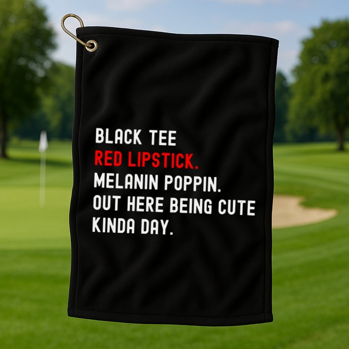 Melanin Poppin Black Print Red Lipstick Saying Golf Towel