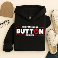 Machinist Professional Button Pusher Machinist Hoodie