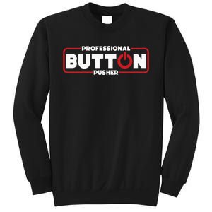 Machinist Professional Button Pusher Machinist Sweatshirt