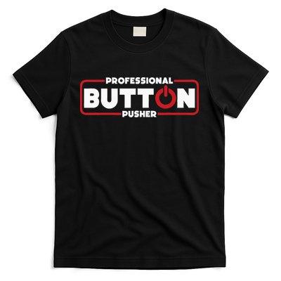 Machinist Professional Button Pusher Machinist T-Shirt
