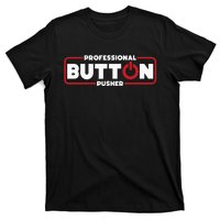 Machinist Professional Button Pusher Machinist T-Shirt