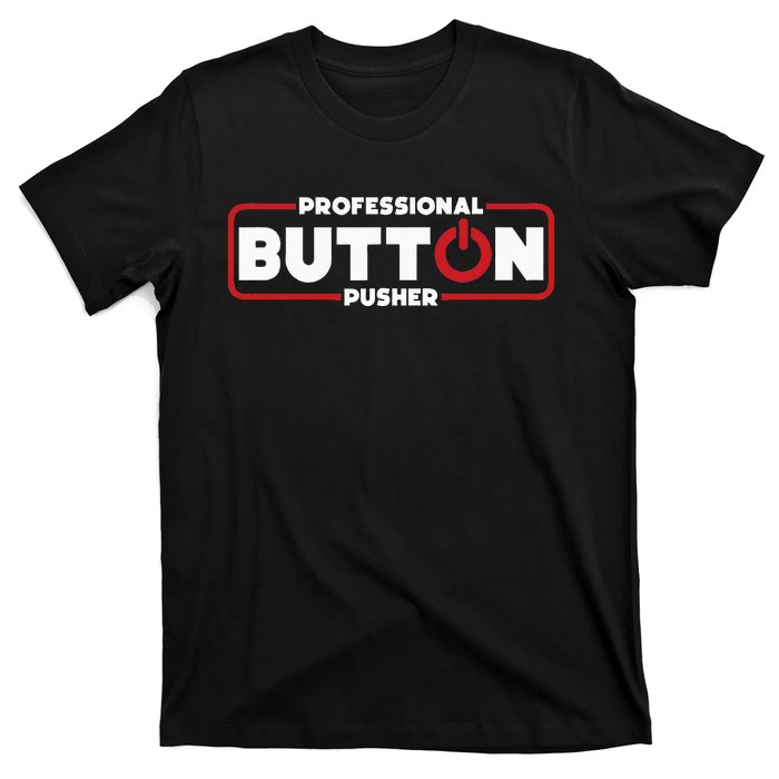 Machinist Professional Button Pusher Machinist T-Shirt