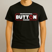 Machinist Professional Button Pusher Machinist T-Shirt