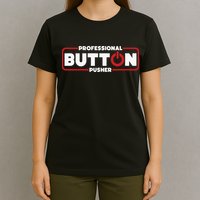 Machinist Professional Button Pusher Machinist T-Shirt