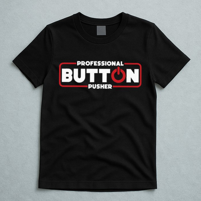 Machinist Professional Button Pusher Machinist T-Shirt