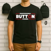 Machinist Professional Button Pusher Machinist T-Shirt