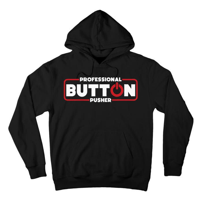 Machinist Professional Button Pusher Machinist Tall Hoodie