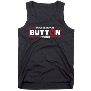 Machinist Professional Button Pusher Machinist Tank Top