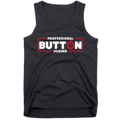 Machinist Professional Button Pusher Machinist Tank Top