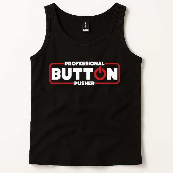Machinist Professional Button Pusher Machinist Tank Top