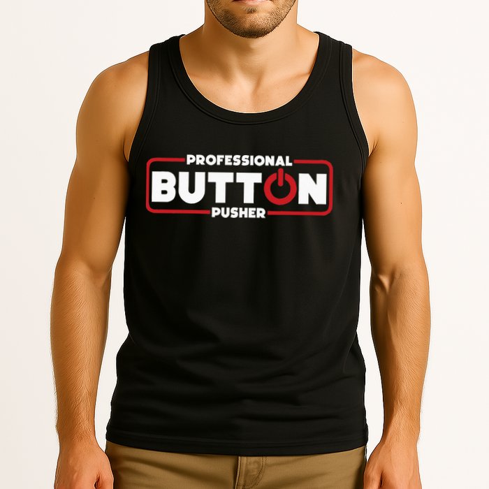 Machinist Professional Button Pusher Machinist Tank Top