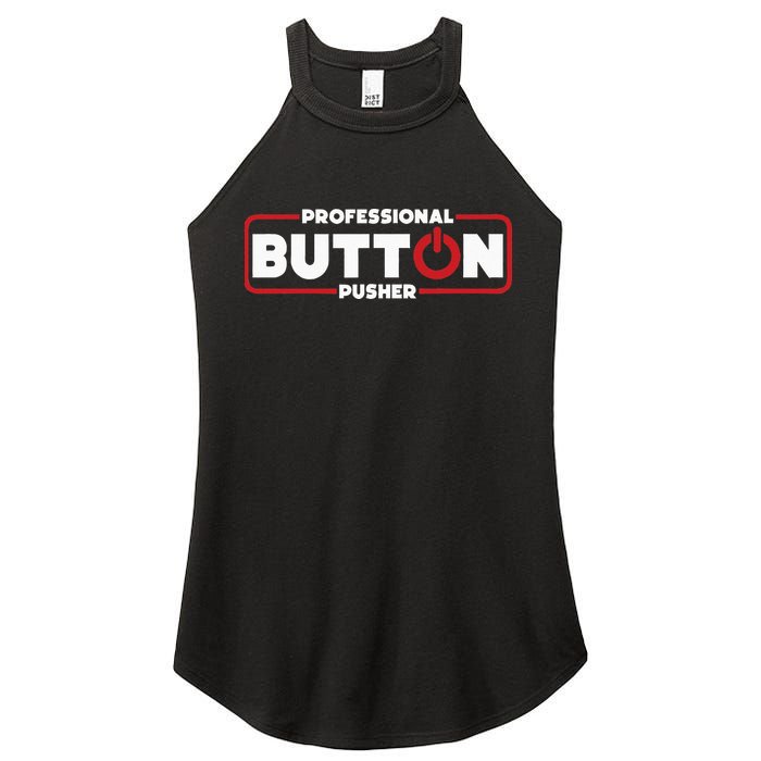 Machinist Professional Button Pusher Machinist Women's Perfect Tri Rocker Tank