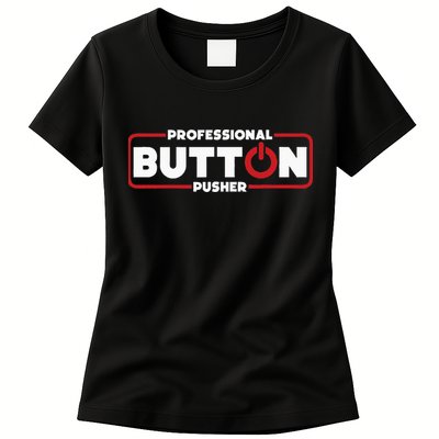 Machinist Professional Button Pusher Machinist Womens T-Shirt