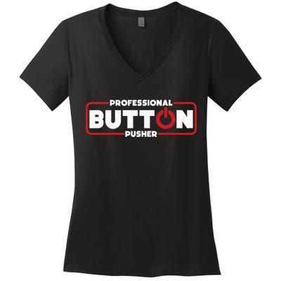 Machinist Professional Button Pusher Machinist Women's V-Neck T-Shirt