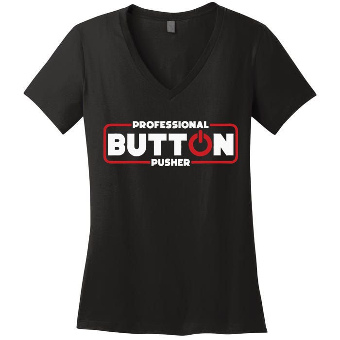 Machinist Professional Button Pusher Machinist Women's V-Neck T-Shirt
