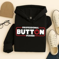 Machinist Professional Button Pusher, Machinist Hoodie