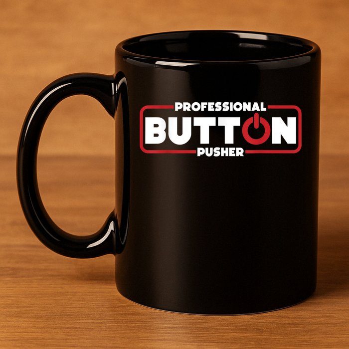 Machinist Professional Button Pusher, Machinist 11oz C Handle Ceramic Mug