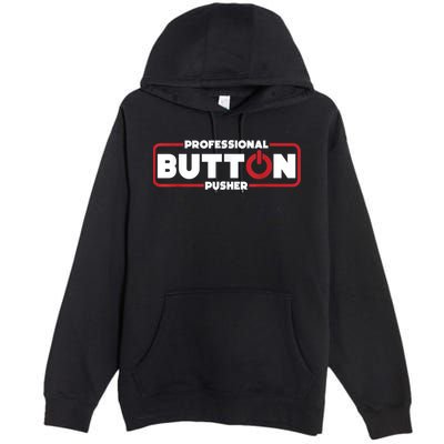Machinist Professional Button Pusher, Machinist Premium Pullover Hoodie