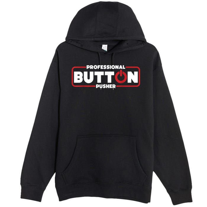 Machinist Professional Button Pusher, Machinist Premium Pullover Hoodie