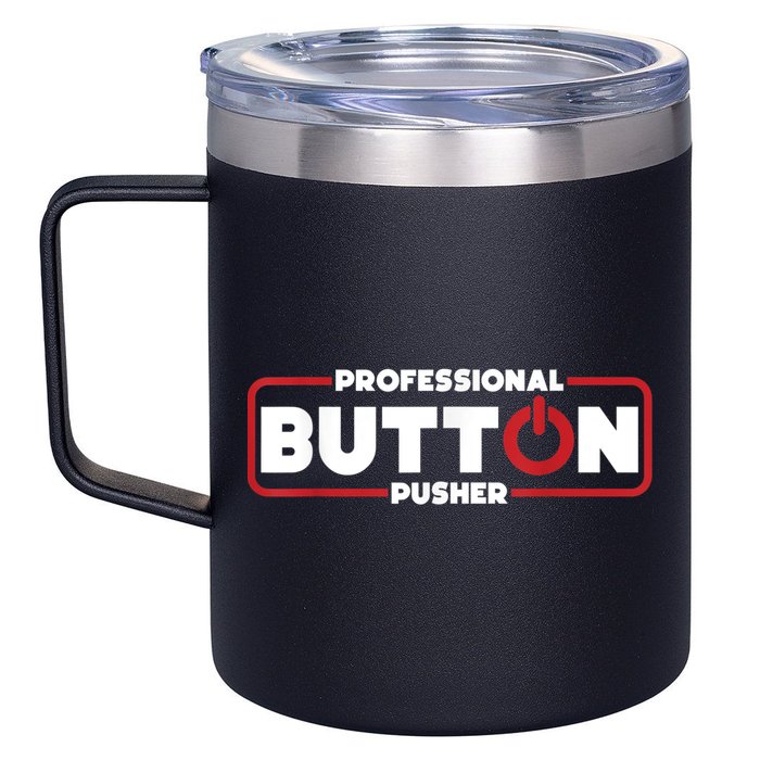 Machinist Professional Button Pusher, Machinist 12oz Stainless Steel Coffee Mug