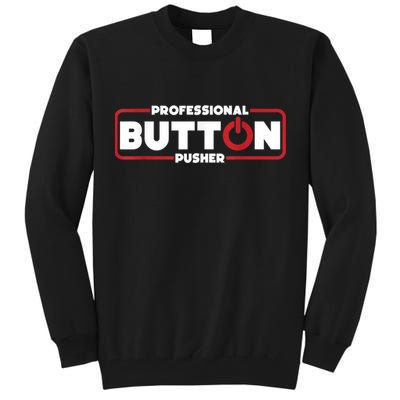 Machinist Professional Button Pusher, Machinist Tall Sweatshirt