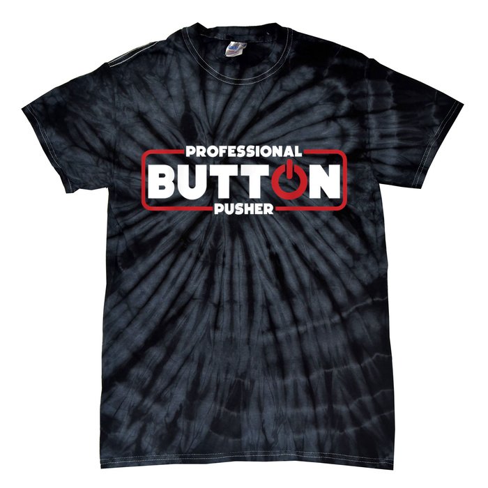 Machinist Professional Button Pusher, Machinist Tie-Dye T-Shirt