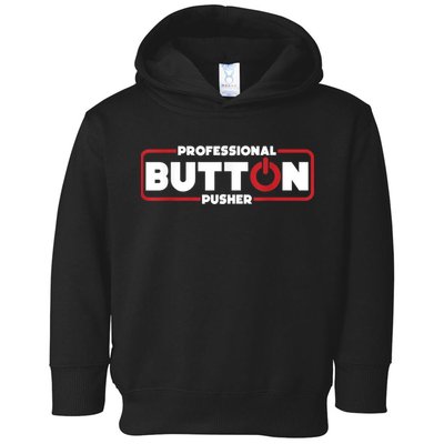 Machinist Professional Button Pusher, Machinist Toddler Hoodie