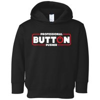 Machinist Professional Button Pusher, Machinist Toddler Hoodie