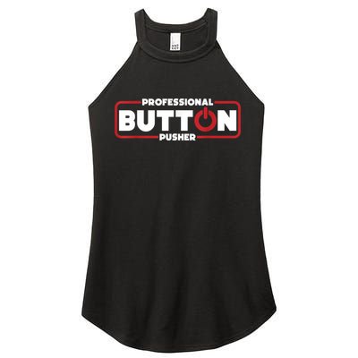 Machinist Professional Button Pusher, Machinist Women's Perfect Tri Rocker Tank