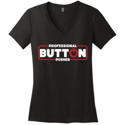 Machinist Professional Button Pusher, Machinist Women's V-Neck T-Shirt