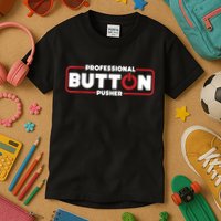 Machinist Professional Button Pusher, Machinist Kids T-Shirt