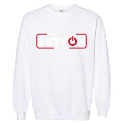 Machinist Professional Button Pusher, Machinist Garment-Dyed Sweatshirt