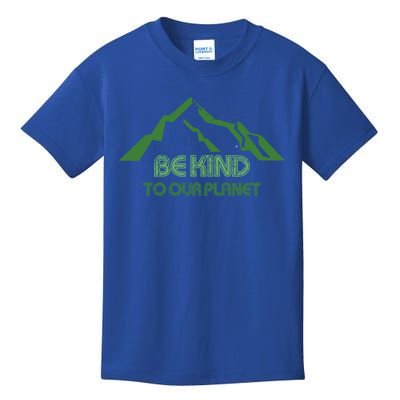 Mountain Peak Be Kind To Our Planet Earthday Greener Nature Funny Gift Kids T-Shirt