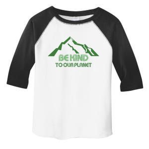 Mountain Peak Be Kind To Our Planet Earthday Greener Nature Funny Gift Toddler Fine Jersey T-Shirt