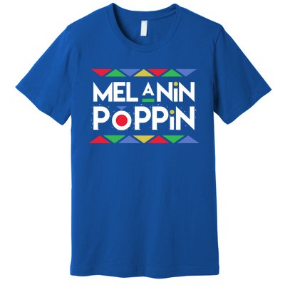 Melanin Poppin! Black Beauty African Pride Gift Premium T-Shirt