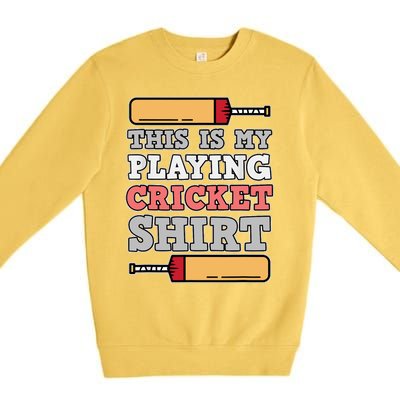 My Playing Cricket Sports Player Lover Team Coach Graphic Premium Crewneck Sweatshirt