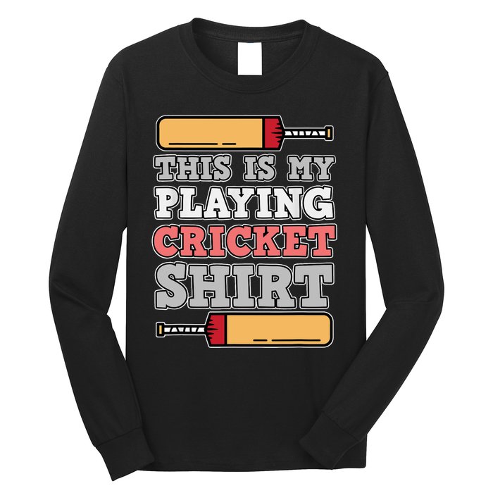 My Playing Cricket Sports Player Lover Team Coach Graphic Long Sleeve Shirt