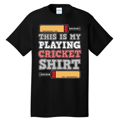 My Playing Cricket Sports Player Lover Team Coach Graphic Tall T-Shirt