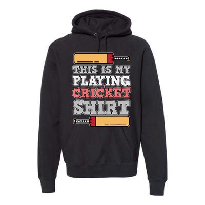 My Playing Cricket Sports Player Lover Team Coach Graphic Premium Hoodie