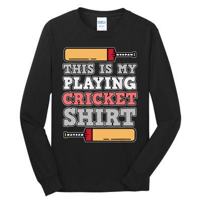 My Playing Cricket Sports Player Lover Team Coach Graphic Tall Long Sleeve T-Shirt