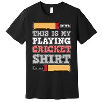 My Playing Cricket Sports Player Lover Team Coach Graphic Premium T-Shirt