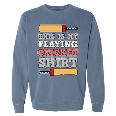 My Playing Cricket Sports Player Lover Team Coach Graphic Garment-Dyed Sweatshirt