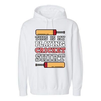 My Playing Cricket Sports Player Lover Team Coach Graphic Garment-Dyed Fleece Hoodie