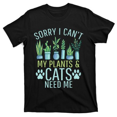 My Plants & Cats need me Outdoor and Gardening T-Shirt