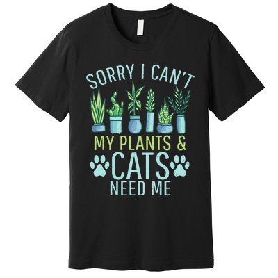 My Plants & Cats need me Outdoor and Gardening Premium T-Shirt