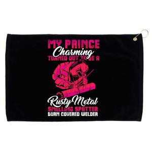 My Prince Charming Is A Welder Funny Gift Grommeted Golf Towel