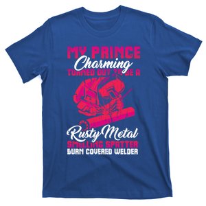 My Prince Charming Is A Welder Funny Gift T-Shirt