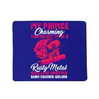 My Prince Charming Is A Welder Funny Gift Mousepad